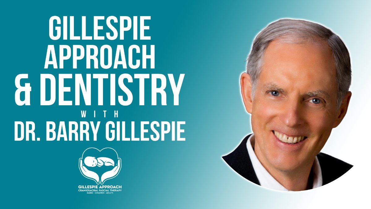 Dental procedures - Gillespie Approach–Craniosacral Fascial Therapy